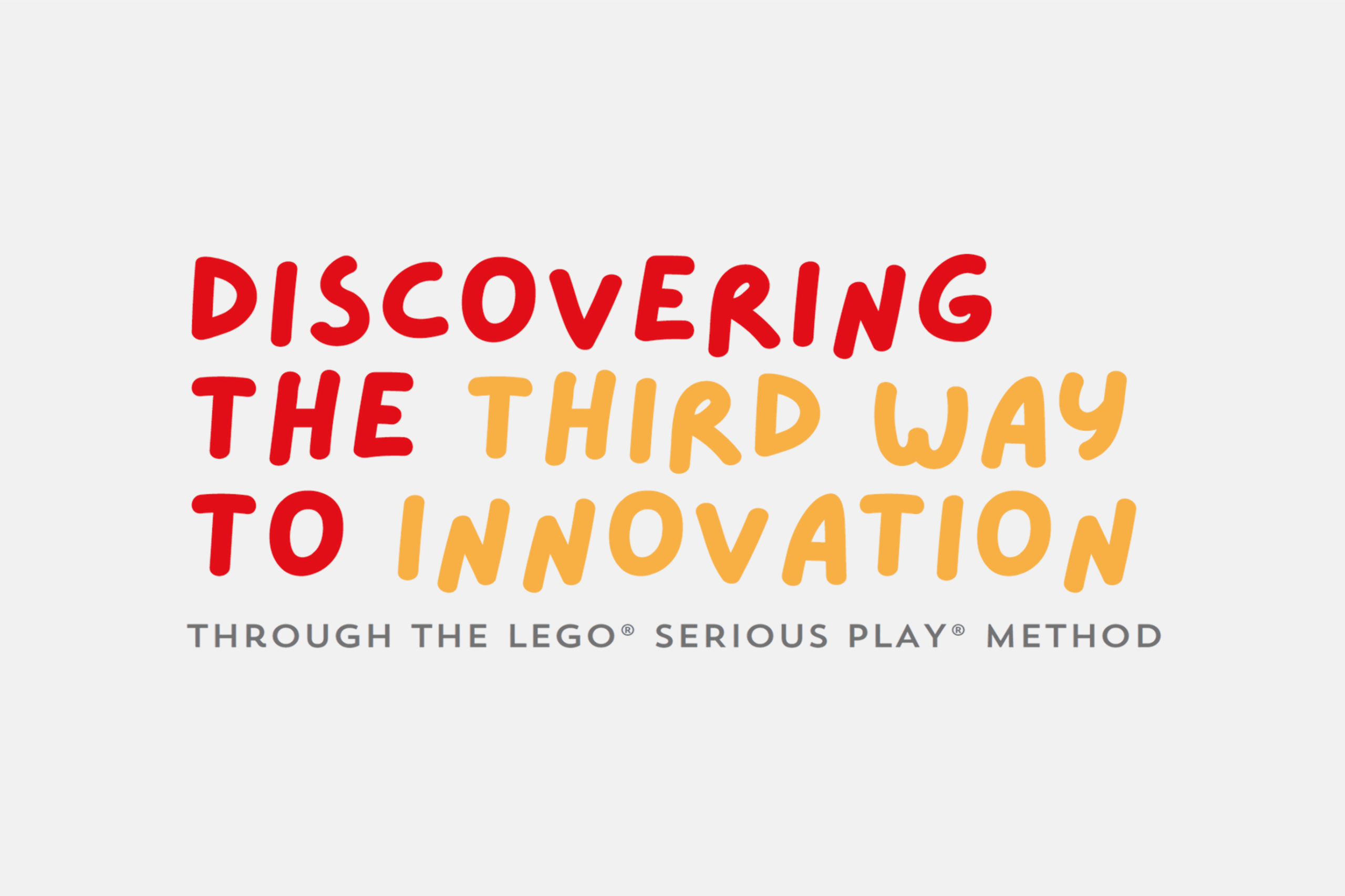 The Third Way of Innovation through The LEGO SERIOUS PLAY Method - By Rasmussen Consulting Thailand